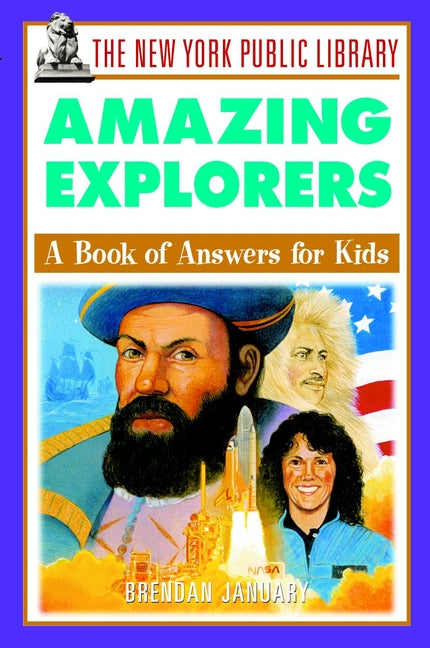 The New York Public Library Amazing Explorers; A Book of Answers for Kids (Paperback / softback) 9780471392910