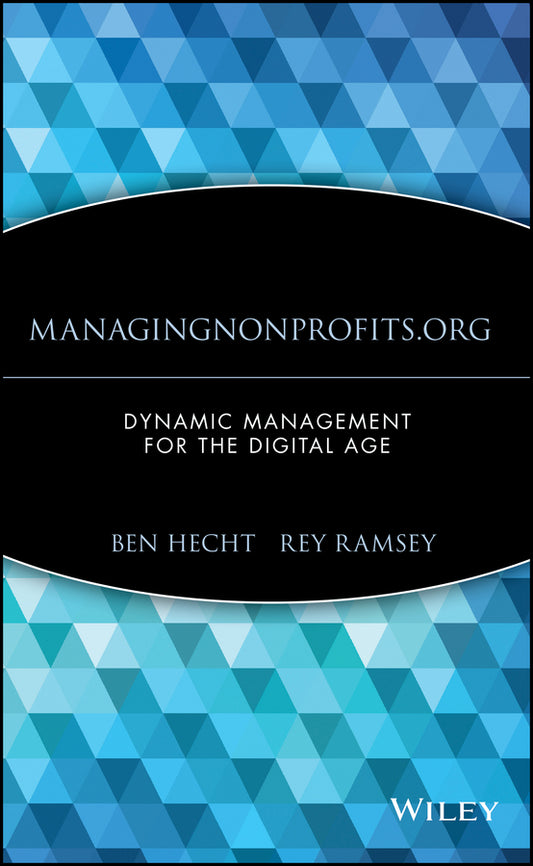 ManagingNonprofits.org; Dynamic Management for the Digital Age (Hardback) 9780471395270