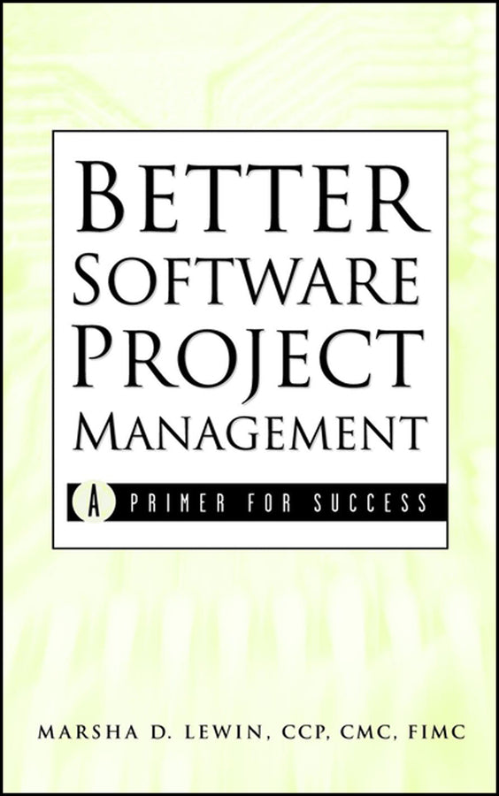 Better Software Project Management; A Primer for Success (Hardback) 9780471395553