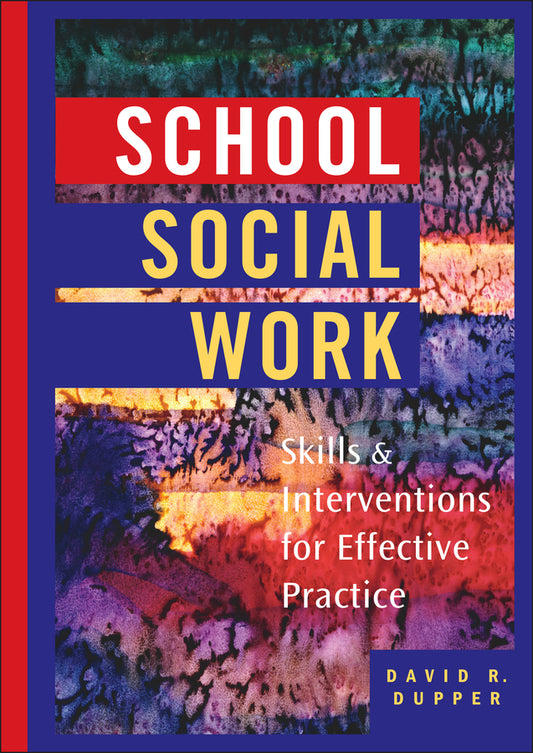 School Social Work; Skills and Interventions for Effective Practice (Hardback) 9780471395713