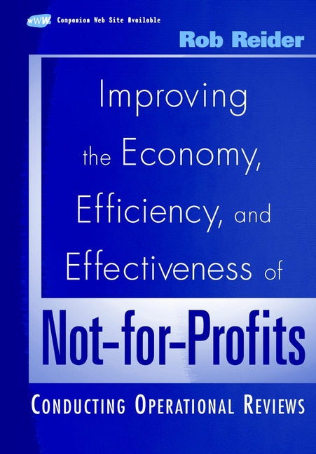 Improving the Economy, Efficiency, and Effectiveness of Not-for-Profits; Conducting Operational Reviews (Hardback) 9780471395737