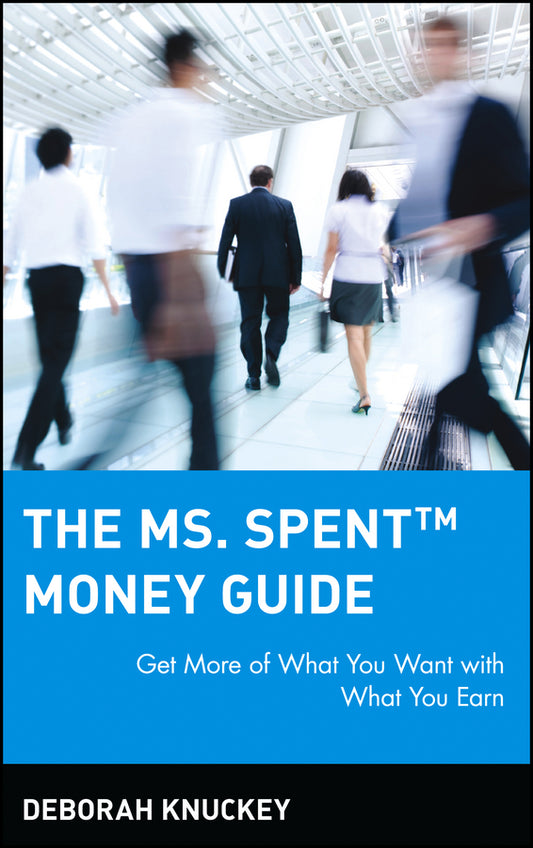 The Ms. Spent Money Guide; Get More of What You Want with What You Earn (Hardback) 9780471396345