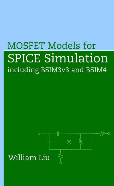 MOSFET Models for SPICE Simulation; Including BSIM3v3 and BSIM4 (Hardback) 9780471396970