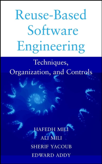 Reuse Based Software Engineering; Techniques, Organizations, and Measurement (Hardback) 9780471398196