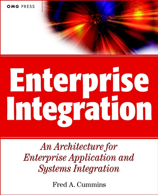 Enterprise Integration; An Architecture for Enterprise Application and Systems Integration (Paperback / softback) 9780471400103