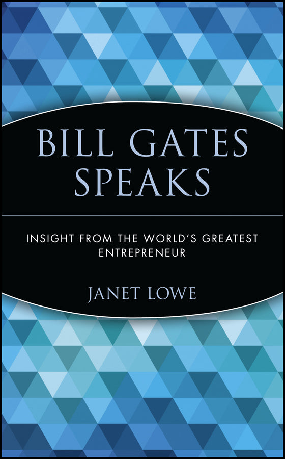 Bill Gates Speaks; Insight from the World's Greatest Entrepreneur (Paperback / softback) 9780471401698