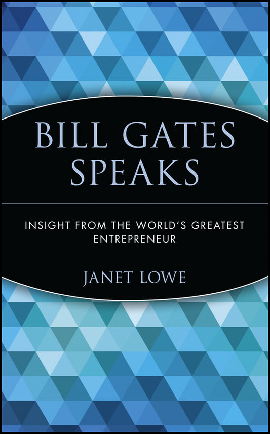 Bill Gates Speaks; Insight from the World's Greatest Entrepreneur (Paperback / softback) 9780471401698