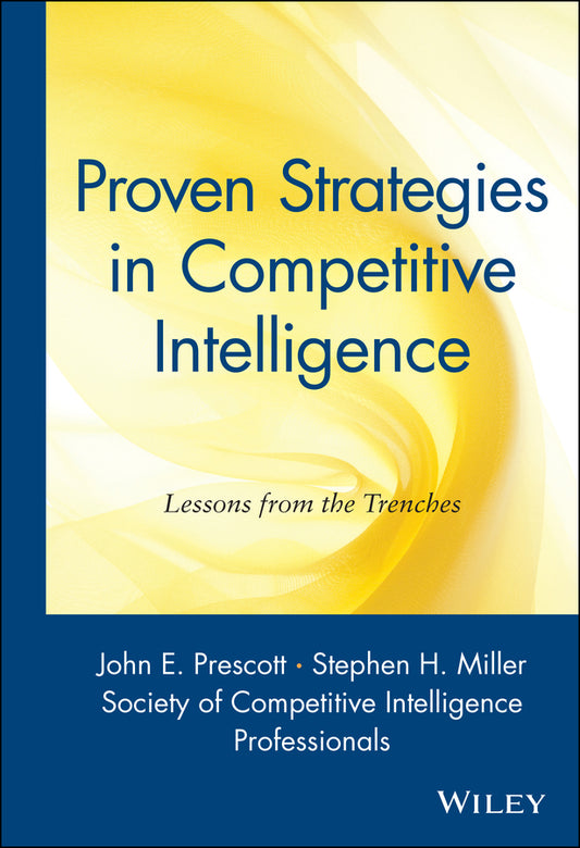 Proven Strategies in Competitive Intelligence; Lessons from the Trenches (Hardback) 9780471401780