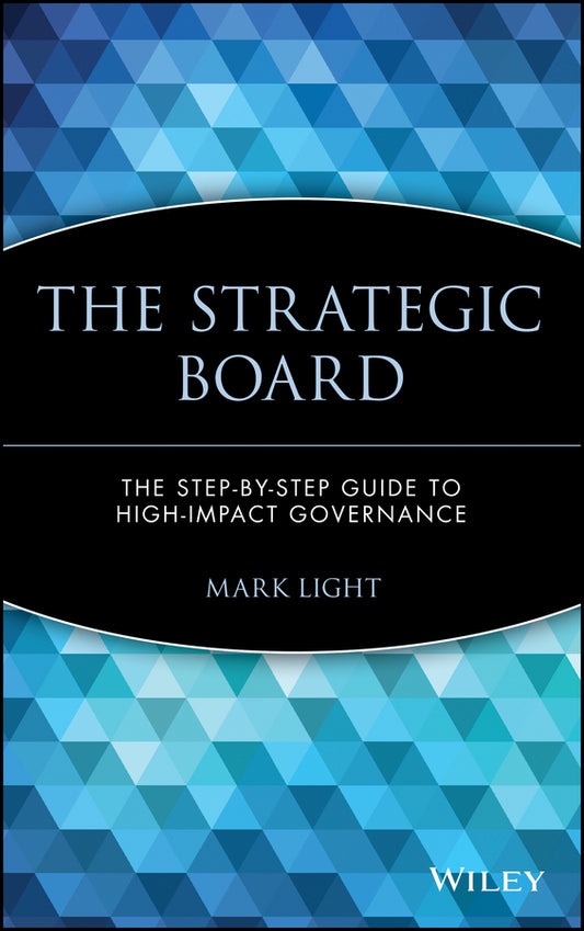 The Strategic Board; The Step-by-Step Guide to High-Impact Governance (Hardback) 9780471403586