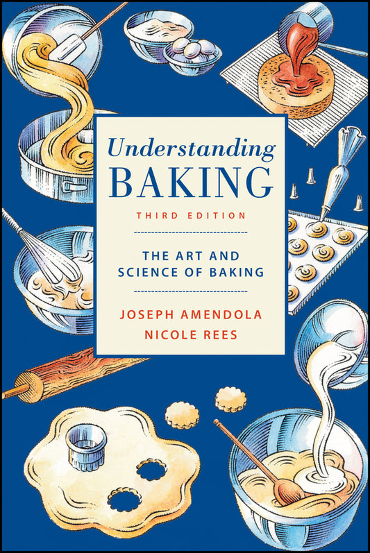 Understanding Baking; The Art and Science of Baking (Paperback / softback) 9780471405467