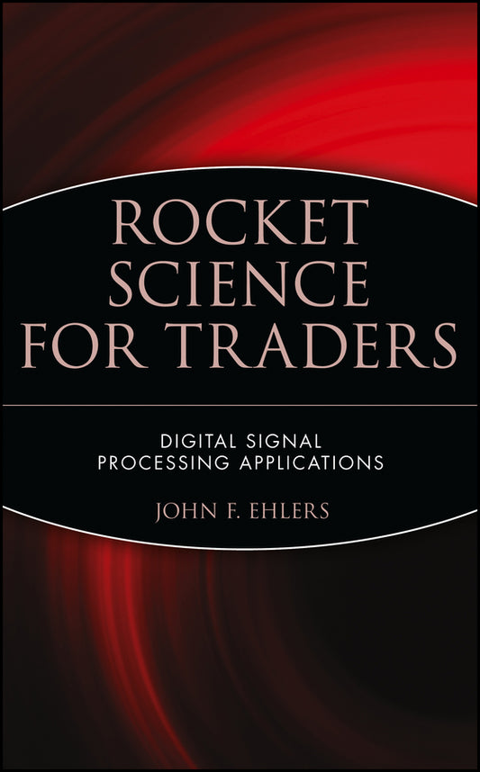Rocket Science for Traders; Digital Signal Processing Applications (Hardback) 9780471405672