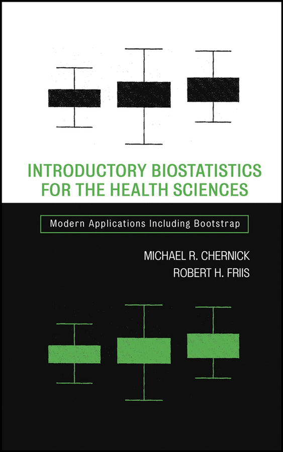 Introductory Biostatistics for the Health Sciences; Modern Applications Including Bootstrap (Hardback) 9780471411376