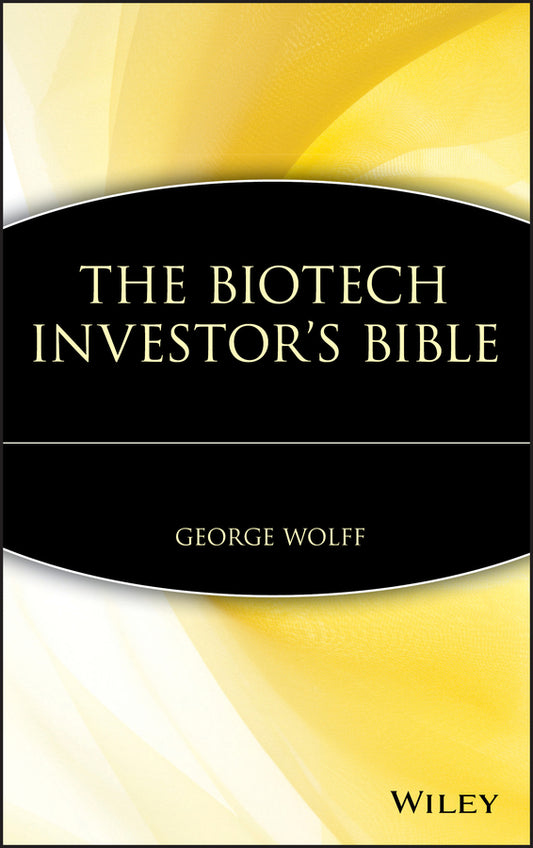 The Biotech Investor's Bible (Hardback) 9780471412793