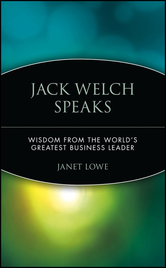 Jack Welch Speaks; Wisdom from the World's Greatest Business Leader (Paperback / softback) 9780471413363