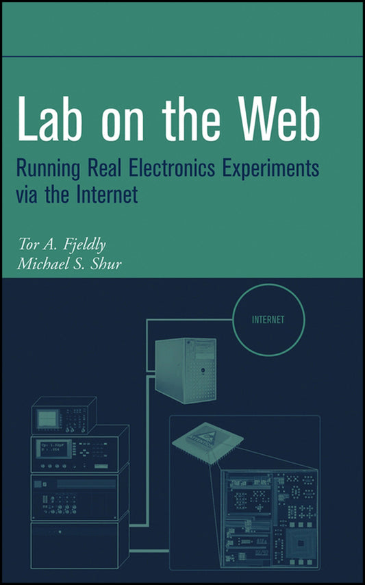 Lab on the Web; Running Real Electronics Experiments via the Internet (Hardback) 9780471413752