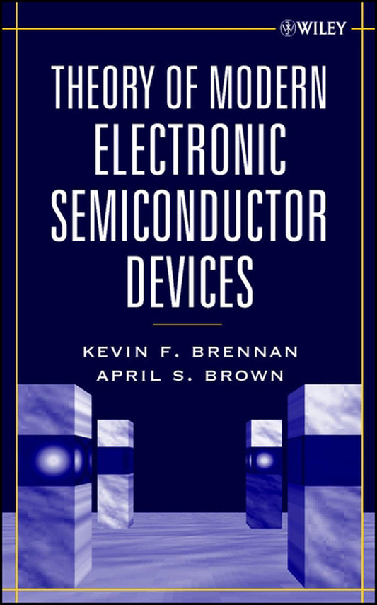 Theory of Modern Electronic Semiconductor Devices (Hardback) 9780471415411