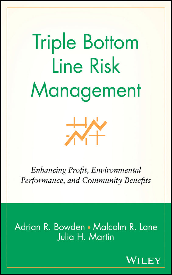 Triple Bottom Line Risk Management; Enhancing Profit, Environmental Performance, and Community Benefits (Hardback) 9780471415572