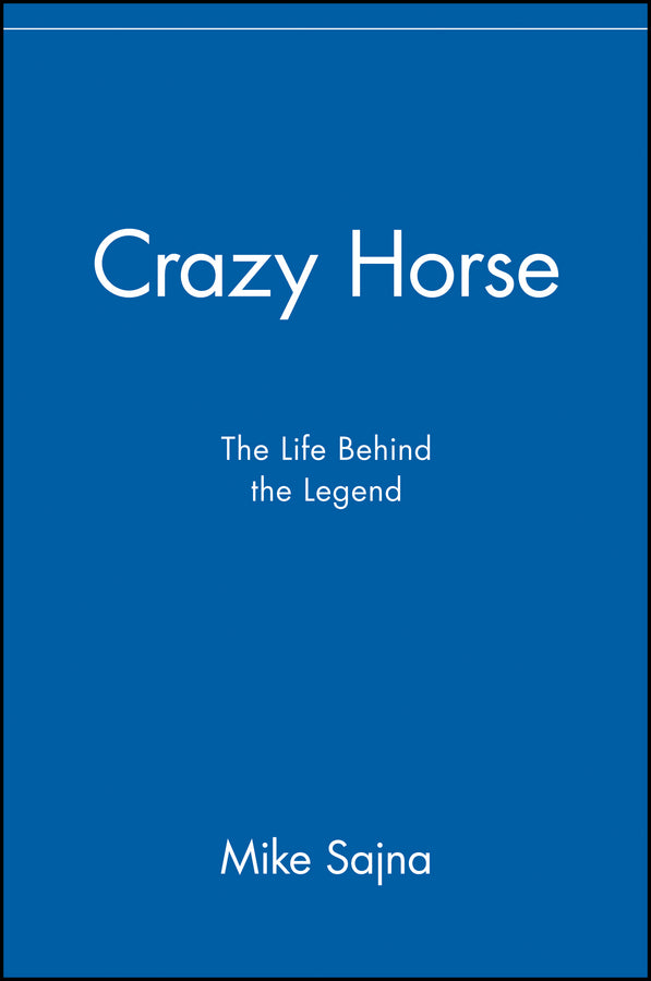 Crazy Horse; The Life Behind the Legend (Paperback / softback) 9780471417002