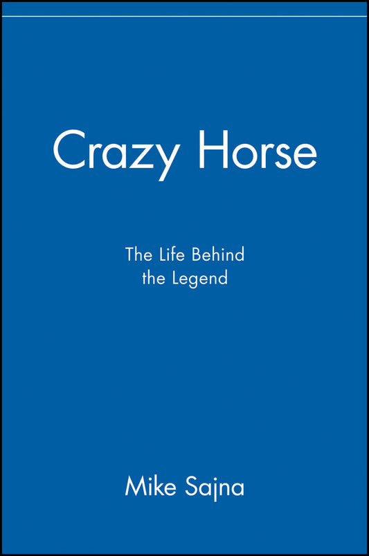 Crazy Horse; The Life Behind the Legend (Paperback / softback) 9780471417002