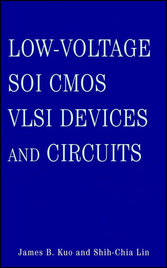 Low-Voltage SOI CMOS VLSI Devices and Circuits (Hardback) 9780471417774