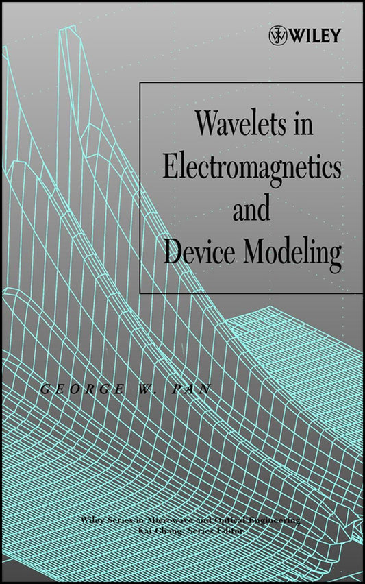Wavelets in Electromagnetics and Device Modeling (Hardback) 9780471419013
