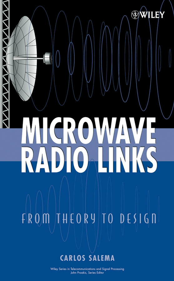Microwave Radio Links; From Theory to Design (Hardback) 9780471420262