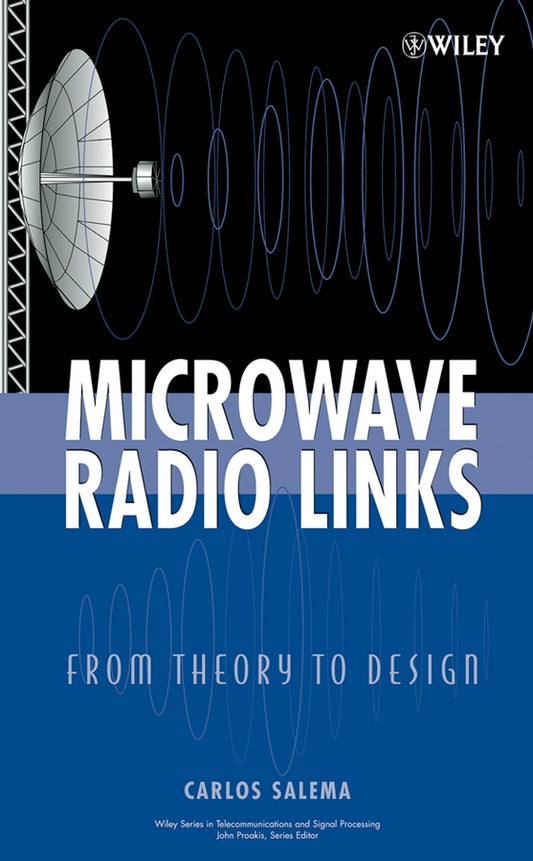 Microwave Radio Links; From Theory to Design (Hardback) 9780471420262