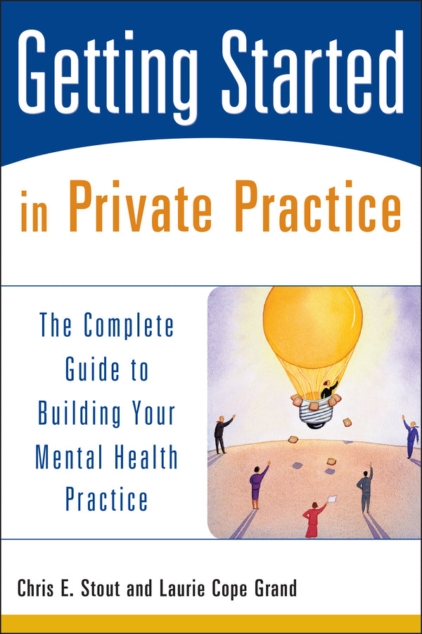 Getting Started in Private Practice; The Complete Guide to Building Your Mental Health Practice (Paperback / softback) 9780471426233