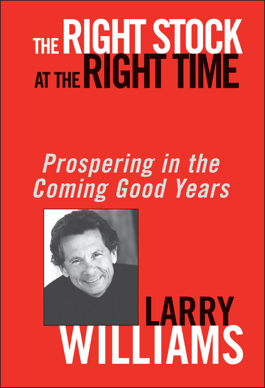 The Right Stock at the Right Time; Prospering in the Coming Good Years (Hardback) 9780471430513
