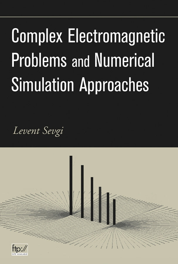 Complex Electromagnetic Problems and Numerical Simulation Approaches (Hardback) 9780471430629