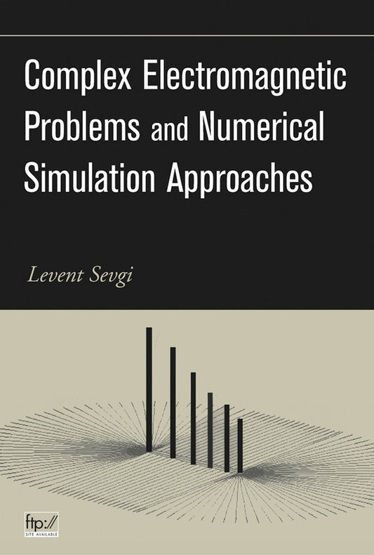 Complex Electromagnetic Problems and Numerical Simulation Approaches (Hardback) 9780471430629