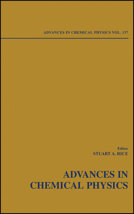 Advances in Chemical Physics, Volume 137 (Hardback) 9780471435730