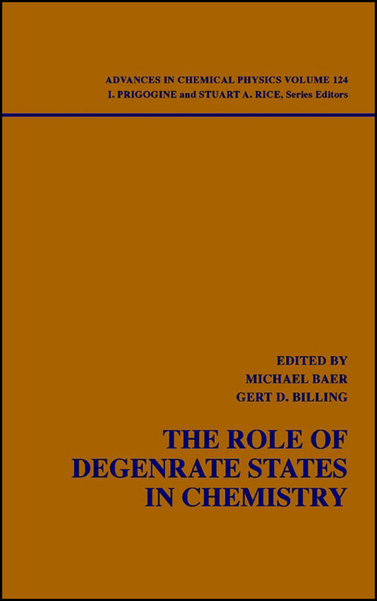 The Role of Degenerate States in Chemistry, Volume 124 (Hardback) 9780471438175