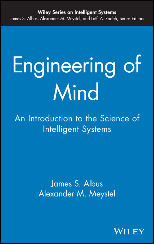 Engineering of Mind; An Introduction to the Science of Intelligent Systems (Hardback) 9780471438540