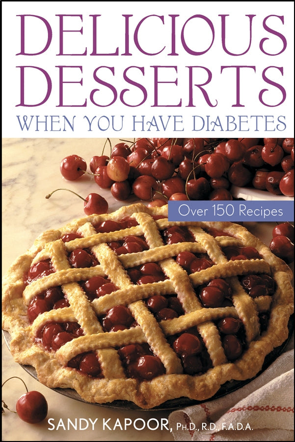 Delicious Desserts When You Have Diabetes; Over 150 Recipes (Paperback / softback) 9780471441960