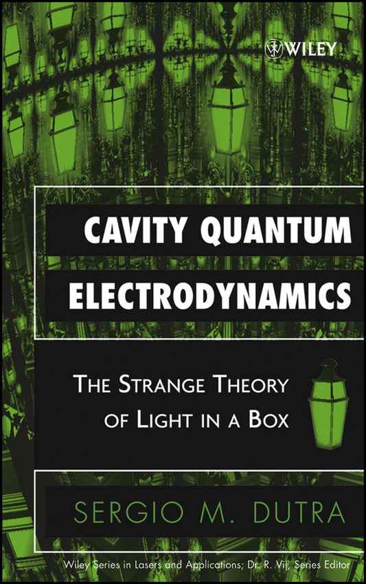 Cavity Quantum Electrodynamics; The Strange Theory of Light in a Box (Hardback) 9780471443384
