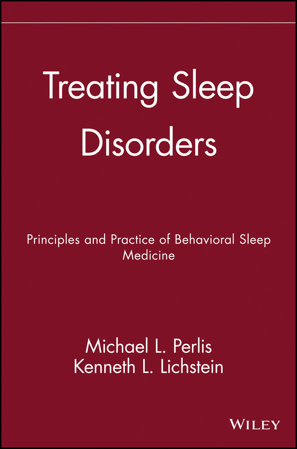 Treating Sleep Disorders; Principles and Practice of Behavioral Sleep Medicine (Hardback) 9780471443438