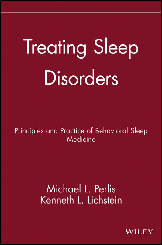 Treating Sleep Disorders; Principles and Practice of Behavioral Sleep Medicine (Hardback) 9780471443438