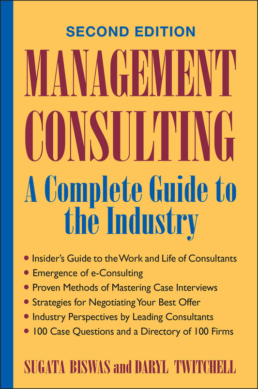 Management Consulting; A Complete Guide to the Industry (Hardback) 9780471444015
