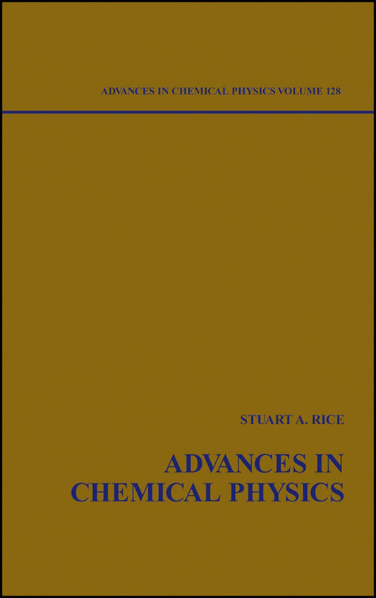 Advances in Chemical Physics, Volume 128 (Hardback) 9780471445289
