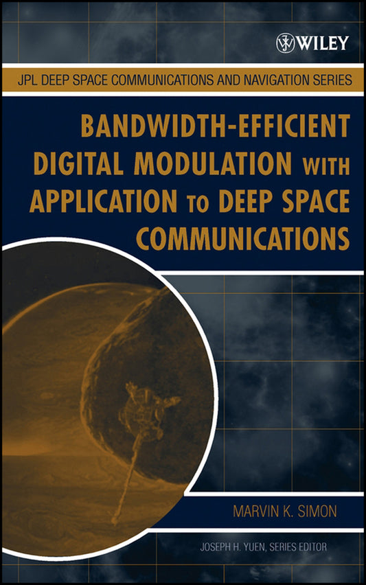 Bandwidth-Efficient Digital Modulation with Application to Deep Space Communications (Hardback) 9780471445364