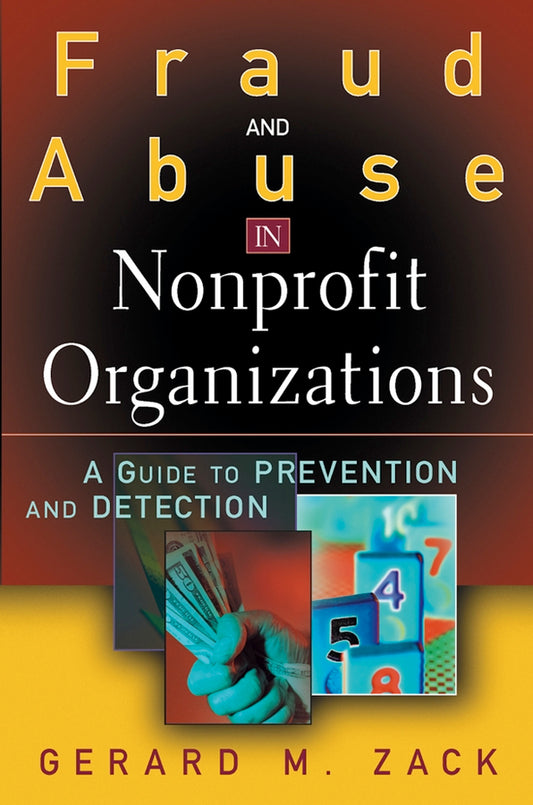 Fraud and Abuse in Nonprofit Organizations; A Guide to Prevention and Detection (Hardback) 9780471446156