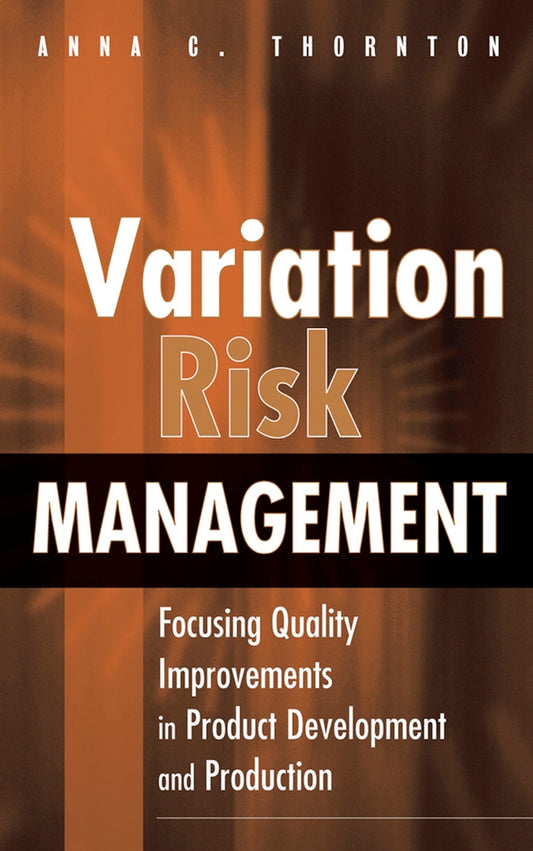 Variation Risk Management; Focusing Quality Improvements in Product Development and Production (Hardback) 9780471446798