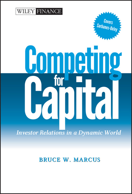 Competing for Capital; Investor Relations in a Dynamic World (Hardback) 9780471448624