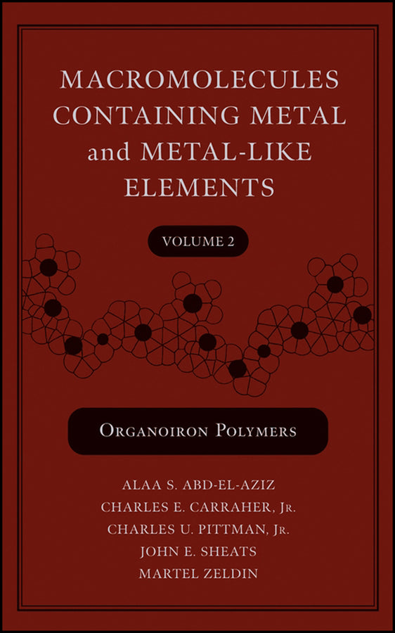Macromolecules Containing Metal and Metal-Like Elements, Volume 2; Organoiron Polymers (Hardback) 9780471450788