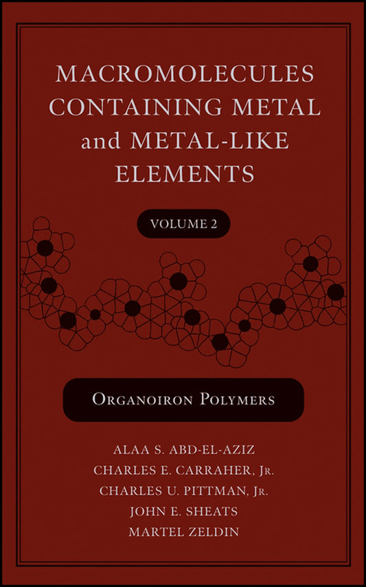 Macromolecules Containing Metal and Metal-Like Elements, Volume 2; Organoiron Polymers (Hardback) 9780471450788