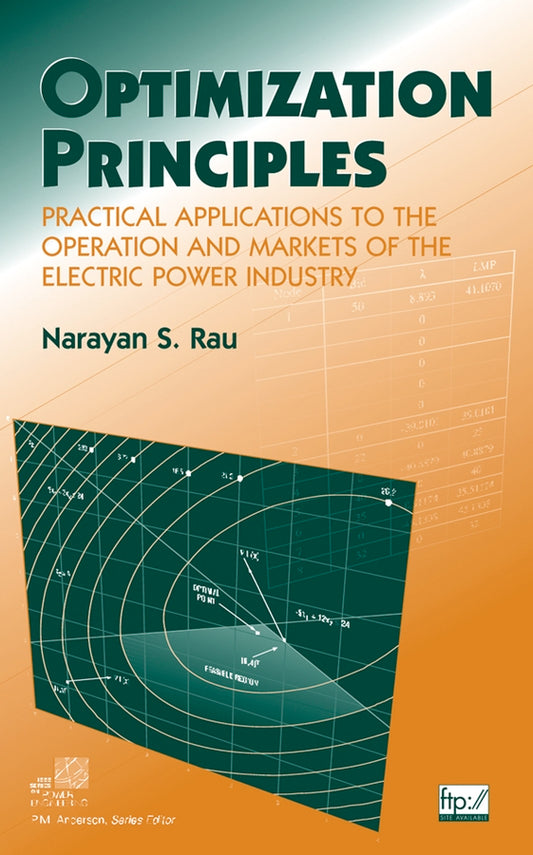 Optimization Principles; Practical Applications to the Operation and Markets of the Electric Power Industry (Hardback) 9780471451303