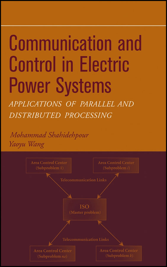 Communication and Control in Electric Power Systems; Applications of Parallel and Distributed Processing (Hardback) 9780471453253