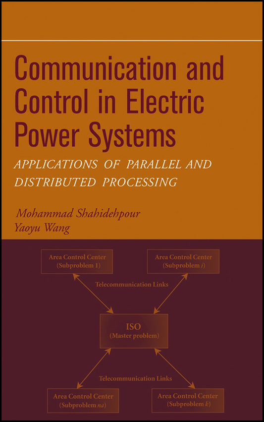 Communication and Control in Electric Power Systems; Applications of Parallel and Distributed Processing (Hardback) 9780471453253