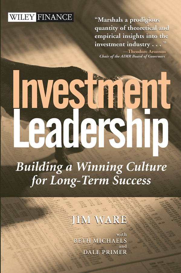 Investment Leadership; Building a Winning Culture for Long-Term Success (Hardback) 9780471453338